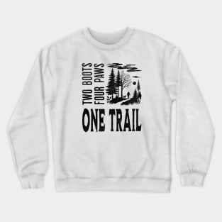 Hiking Trail T-Shirt - Man and Dog Adventure | Outdoors, Nature, Trekking Tee- 2 boots, 4 paws, 1 trail Crewneck Sweatshirt